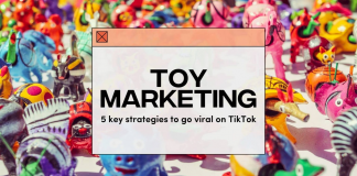 Marketing de brinquedos: 5 estratégias-chave para se tornar viral no TikTok