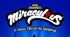 “Miraculous® Ladybug: O Show Musical” chega a São Paulo para temporada inédita no Teatro Villa Lobos