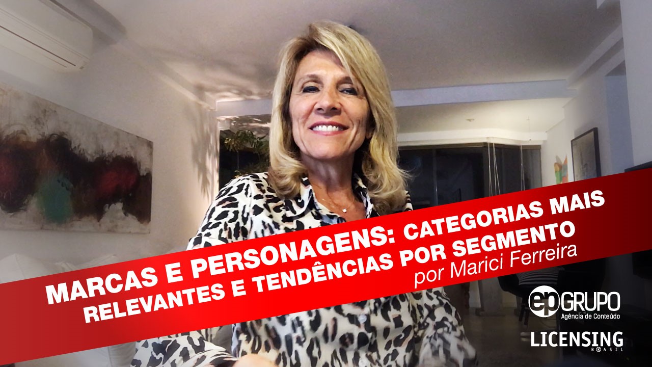 Exclusivo! Conheça as categorias e tendências do mercado de licenciamento